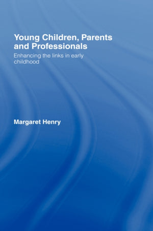 Young Children, Parents and Professionals