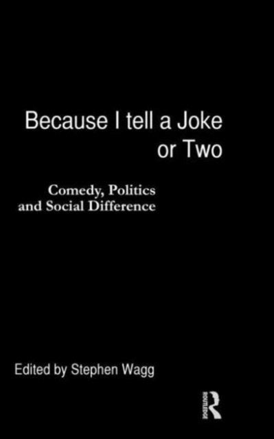 Book cover of: Because I Tell a Joke or Two. By: Stephen Wagg