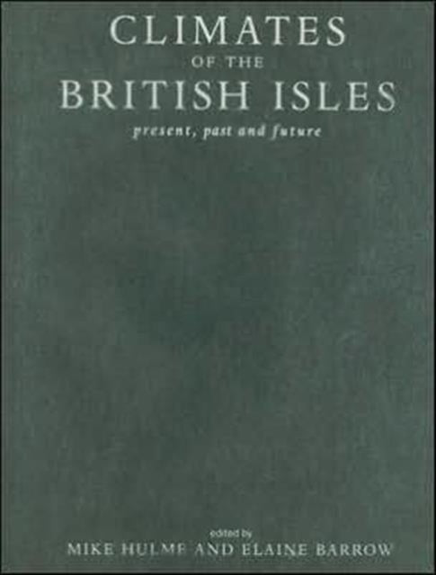 Book cover of: Climates of the British Isles. By: Mike Hulme