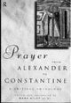 Book cover of: Prayer From Alexander To Constantine. By: Mark Kiley