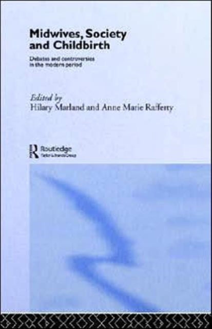 Book cover of: Midwives, Society and Childbirth. By: Hilary Marland