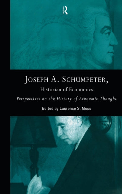 Book cover of: Joseph A. Schumpeter: Historian of Economics. By: Lawrence Moss