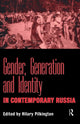 Book cover of: Gender, Generation and Identity in Contemporary Russia