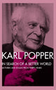 Book cover of: In Search of a Better World. By: Karl Popper