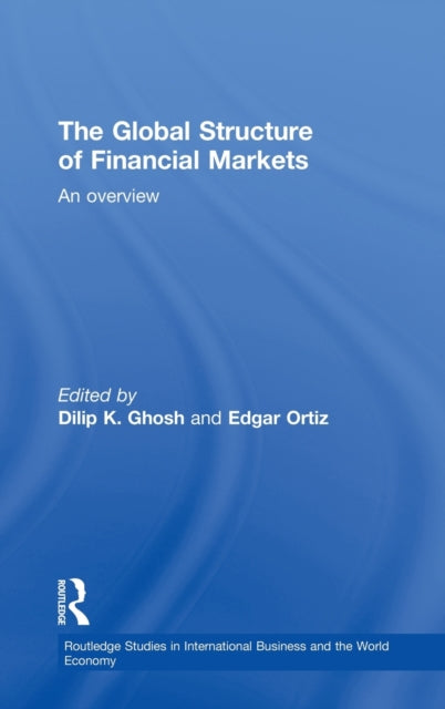Book cover of: Global Structure of Financial Markets. By: Dilip K. Ghosh