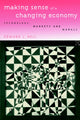 Book cover of: Making Sense of a Changing Economy
