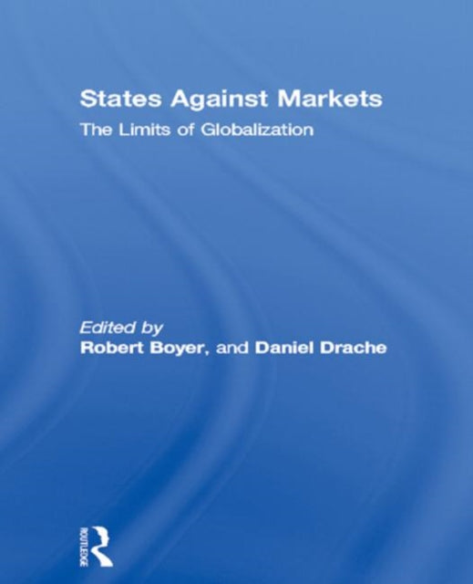 Book cover of: States Against Markets. By: Robert Boyer