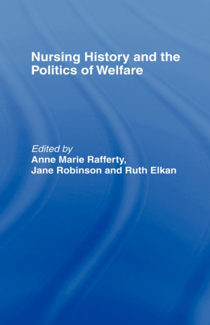 Book cover of: Nursing History and the Politics of Welfare