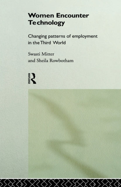 Book cover of: Women Encounter Technology. By: Swasti Mitter