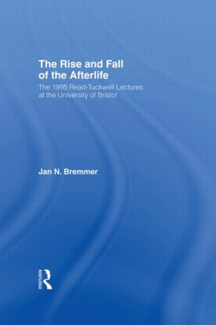 Book cover of: Rise and Fall of the Afterlife. By: Jan N. Bremmer