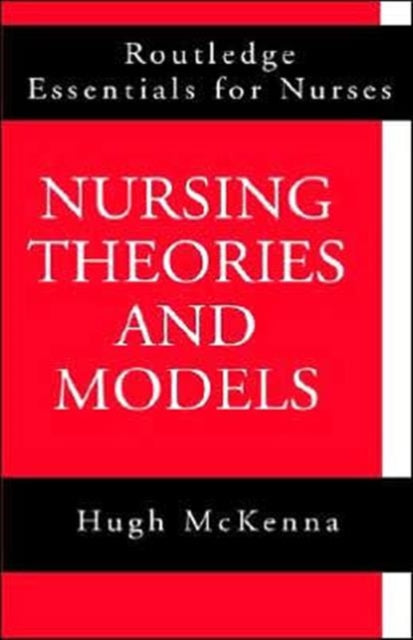 Book cover of: Nursing Theories and Models. By: Hugh Mckenna