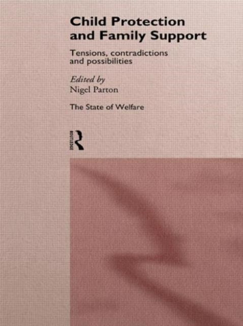 Book cover of: Child Protection and Family Support. By: Nigel Parton