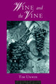 Book cover of: Wine and the Vine. By: Tim Unwin