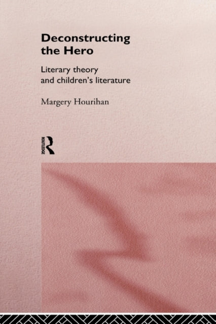 Book cover of: Deconstructing the Hero