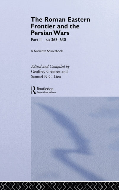 Book cover of: Roman Eastern Frontier and the Persian Wars AD 363-628. By: Geoffr Greatrex