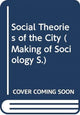 Book cover of: Social Theories of the City. By: Bryan Turner