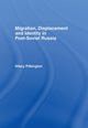Book cover of: Migration, Displacement and Identity in Post-Soviet Russia
