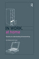 Book cover of: In Work, At Home. By: Alan Felstead