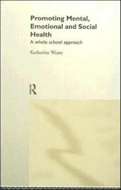 Book cover of: Promoting Mental, Emotional and Social Health. By: Katherine Weare