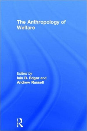 The Anthropology of Welfare