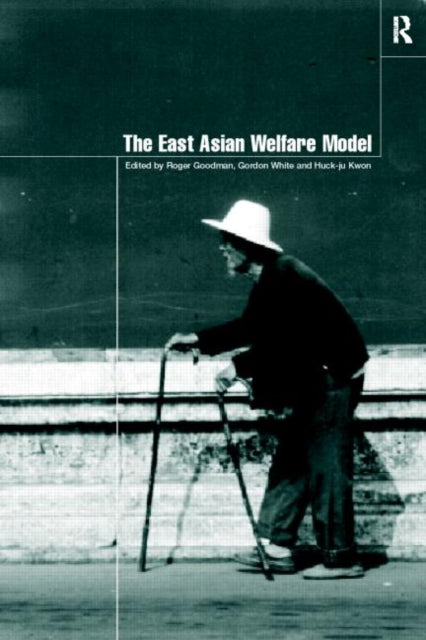 Book cover of: East Asian Welfare Model. By: Roger Goodman