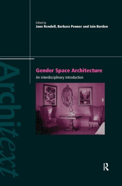 Book cover of: Gender Space Architecture. By: Jane Rendell