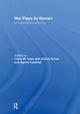 Book cover of: War Plays by Women. By: Agnes Cardinal