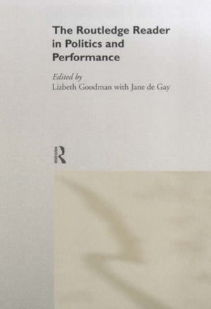 Routledge Reader in Politics and Performance