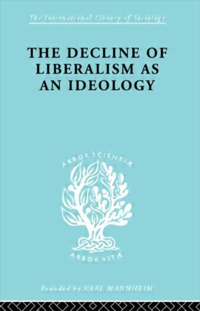 Book cover of: Decline of Liberalism as an Ideology. By: John Hallowell