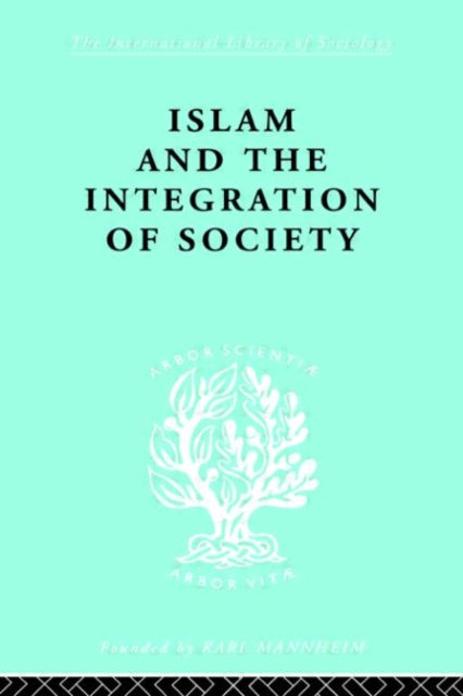Book cover of: Islam and the Integration of Society. By: Montgomery Watt