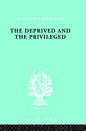 Deprived and The Privileged
