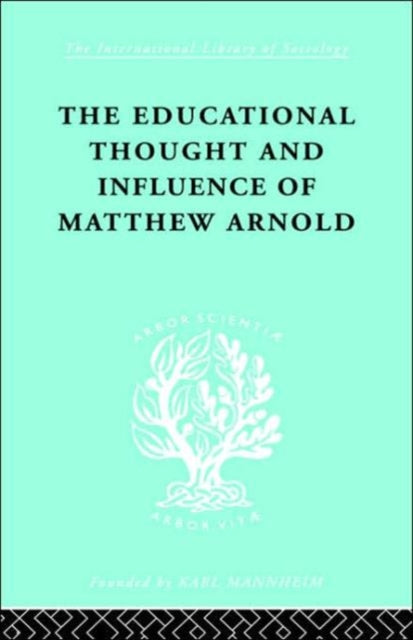 Book cover of: Educational Thought and Influence of Matthew Arnold. By: W.F. Connell