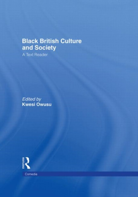 Book cover of: Black British Culture and Society. By: Kwesi Owuso