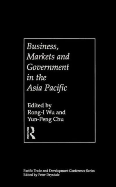 Book cover of: Business, Markets and Government in the Asia-Pacific
