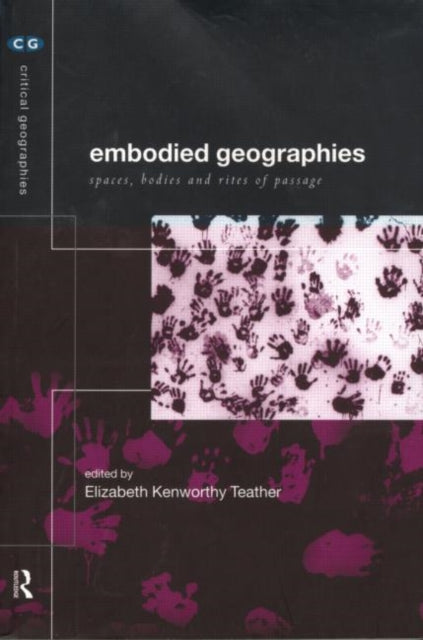 Book cover of: Embodied Geographies. By: E. Teather