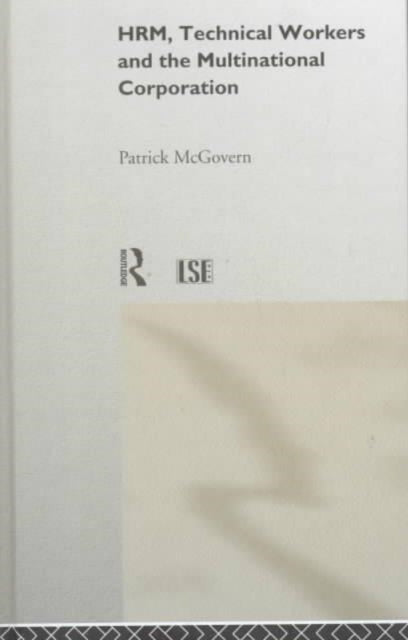 Book cover of: HRM, Technical Workers and the Multinational Corporation