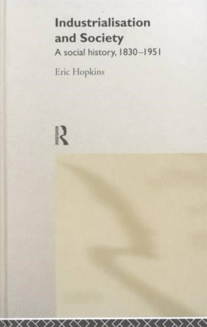 Book cover of: Industrialisation and Society. By: Eric Ho *Descd*