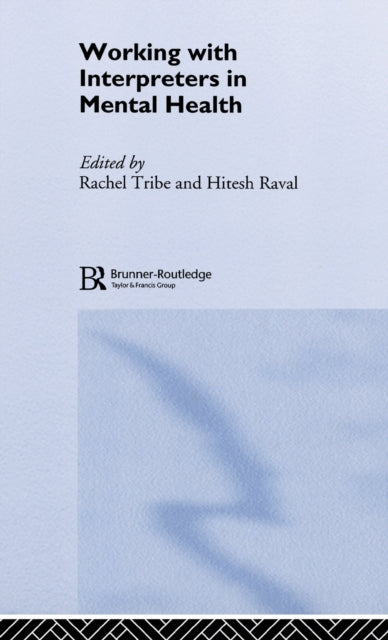 Book cover of: Working with Interpreters in Mental Health. By: Rachel Tribe