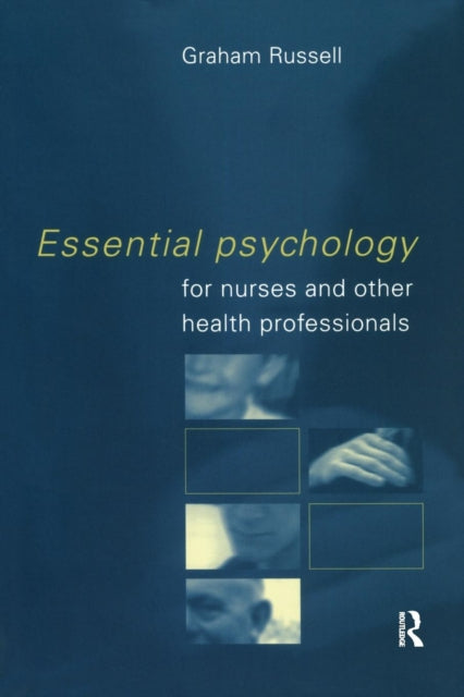 Book cover of: Essential Psychology for Nurses and Other Health Professionals