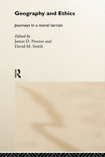 Book cover of: Geography and Ethics. By: James Proctor