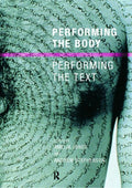 Performing the Body/Performing the Text