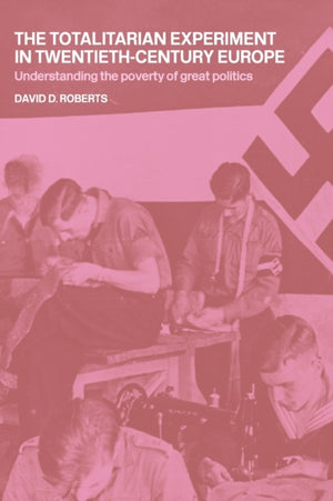 Totalitarian Experiment in Twentieth Century Europe