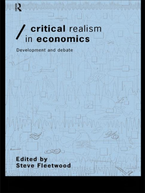 Book cover of: Critical Realism in Economics. By: S. Fleetwood