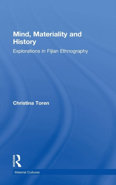 Book cover of: Mind, Materiality and History. By: C. Toren