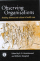 Book cover of: Observing Organisations. By: Hinshelwood R.d