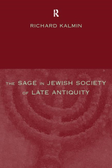 Book cover of: Sage in Jewish Society of Late Antiquity