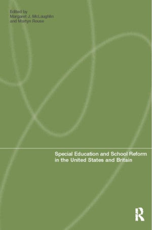 Special Education and School Reform in the United States and Britain