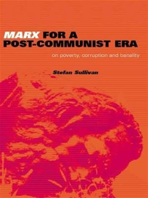 Book cover of: Marx for a Post-Communist Era. By: S. Sullivan