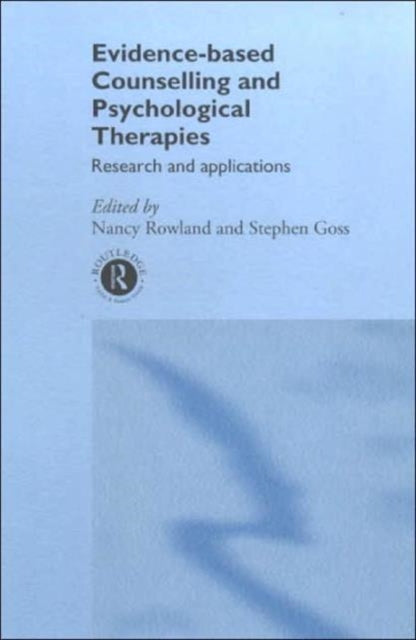 Book cover of: Evidence Based Counselling and Psychological Therapies. By: Nancy Rowland