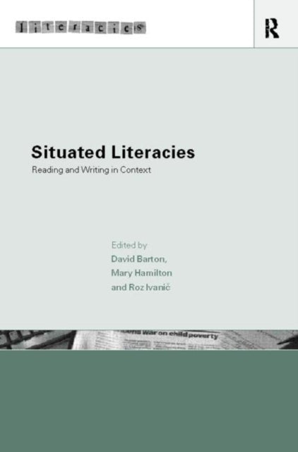 Book cover of: Situated Literacies. By: David Barton